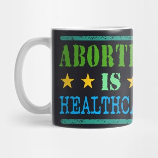 Abortion Is Healthcare Mug